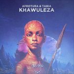 Afrotura & Tabia Khawuleza MP3
