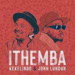 Kekelingo & John Lundun ITHEMBA MP3
