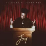 AB Crazy – Joy ft Nhlonipho