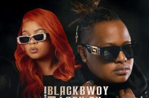 Blackbwoy & Lady Du – Khuphuka ft. Man’s, RaRa & Token DJ