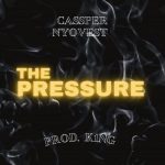 Cassper Nyovest  The Pressure MP3 