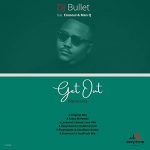 DJ Bullet Get Out (Remixes) MP3