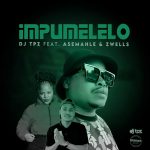 DJ Tpz Impumelelo MP3