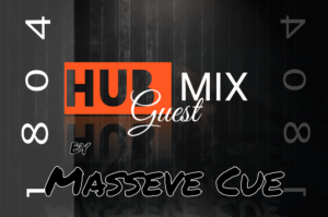 Masseve Cue – 1804 Hub Guest Mix