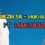 Tukzin SA – Mukhavha ft Makhadzi