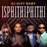DJ Givy Baby Isphithiphithi MP3