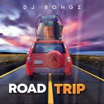 DJ Bongz Road Trip ALBUM DOWNLOAD