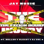 Jay Music The Fuxkin Injury MP3