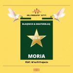 Blaqnick & MasterBlaq Moria MP3