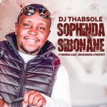 DJ Thabsole Sophinda Sibonane MP3