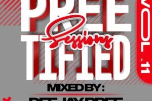 Deejay Pree & Djy Finger – Preetified Sessions Vol 11