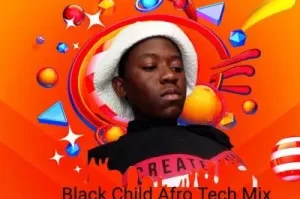 Jose Man De Djy – Black Child Afro Tech Mix Vol 2