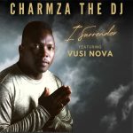 Charmza The DJ I Surrender MP3