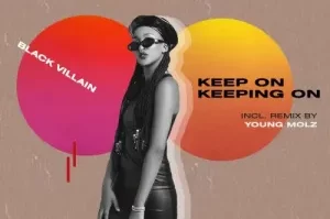 Black Villain – Keep On Keeping On (Original Mix)