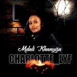 Charlotte Lyf  Mdali Khanyisa MP3 