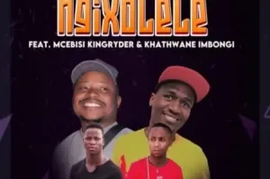DJ Tpz & Rambo S – Ngixolele ft. Mcebisi King Ryder & Khathwane Imbongi