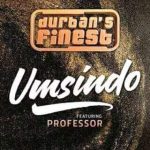 Durban’s Finest Umsindo MP3