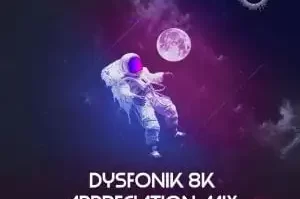 DysFonik – 8K Appreciation Mix