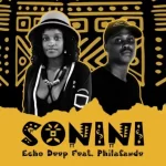 Echo Deep – Sonini ft. Philasande