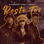 Kazeli & Blacknoise SA – Reste Toi ft. Mashaya