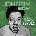 Johnny Boy  Basic Yoruba MP3 