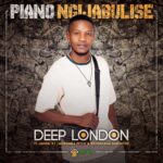 Deep London Piano Ngijabulise MP3