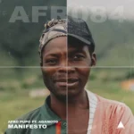 Afro Pupo – Manifesto ft Agamoto