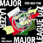 Major Lazer & Major League DJz Koo Koo Fun MP3