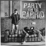 Paulo Londra & Duki  Party en el Barrio MP3 