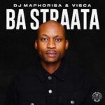 DJ Maphorisa & Visca Ba Straata MP3