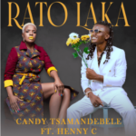 Candy Tsamandebele ft Henny C – Rato Laka