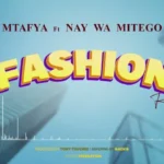 Mtafya Ft. Nay Wa Mitego – Fashion Remix