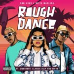 DBN Gogo – Rough Dance Ft. Reece Madlisa, 2woshort, Classic Deep & Six40