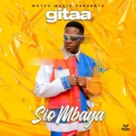 Gitaa – Sio Mbaya