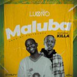 Luxono Ft. Killa – Maluba