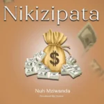Nuh Mziwanda – Nikizipata