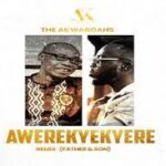 The Akwaboahs (Father & Son) – Awerekyekyere (Remix)