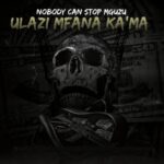 ULazi – Nobody Can Stop Mguzu (Remastered) Ft. Infinity MusiQ, Busta 929 & Djy Vino
