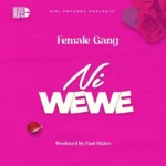 Female Gang – NI WEWE