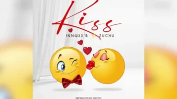 Innoss’B ft Zuchu – KISS