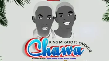 King Mikato ft D voice – Chawa
