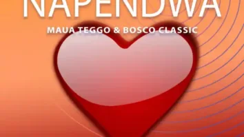 Maua Teggo & Bosco Classic – NAPENDWA