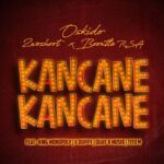 Oskido – Kancane Kancane (Feat. King Monopoly, Xduppy, QuayR Musiq, Titom)