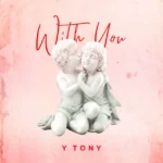 Y Tony – With You