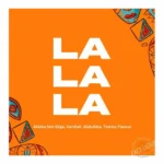 Alikiba + Vanillah + Abdukiba + Tommy Flavour – La La La