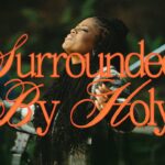 Bethel Music – Surrounded By Holy ft. Zahriya Zachary