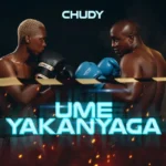 Chudy Ft. Mandonga – Ume Yakanyaga