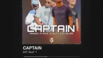 DJ Ally T – Captain ft Mvzzle, Mangozi & DJ Nelcee