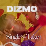 Dizmo – Single Na Taken (Prod. By Jazzy Boy)
