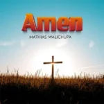 Mathias Walichupa – Amen